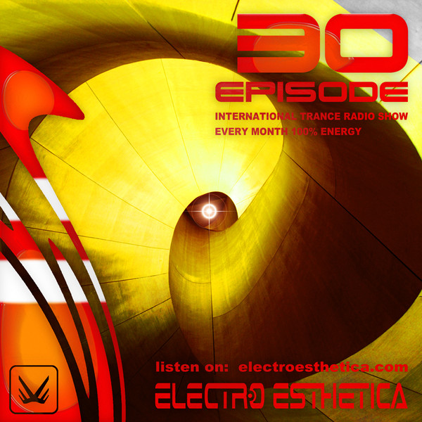 Electro Esthetica - Trance Show EPISODE - 030 
