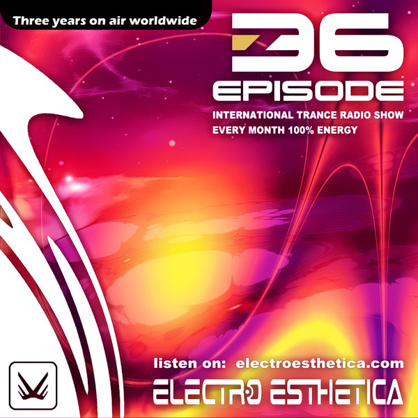 Electro Esthetica - Trance Show EPISODE - 036 