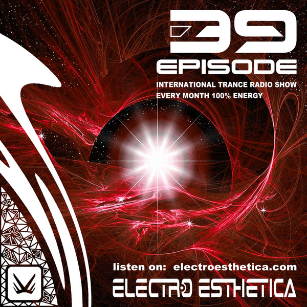 Electro Esthetica - Trance Show EPISODE - 039 