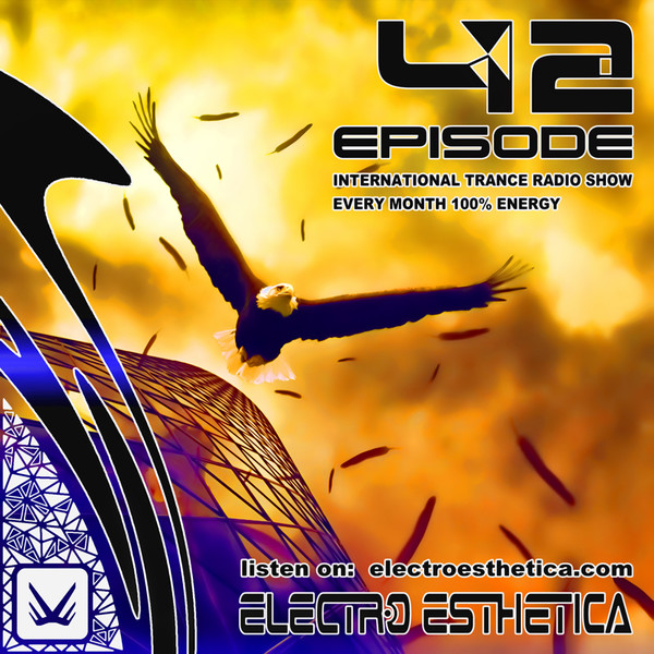 Electro Esthetica - Trance Show EPISODE - 042 