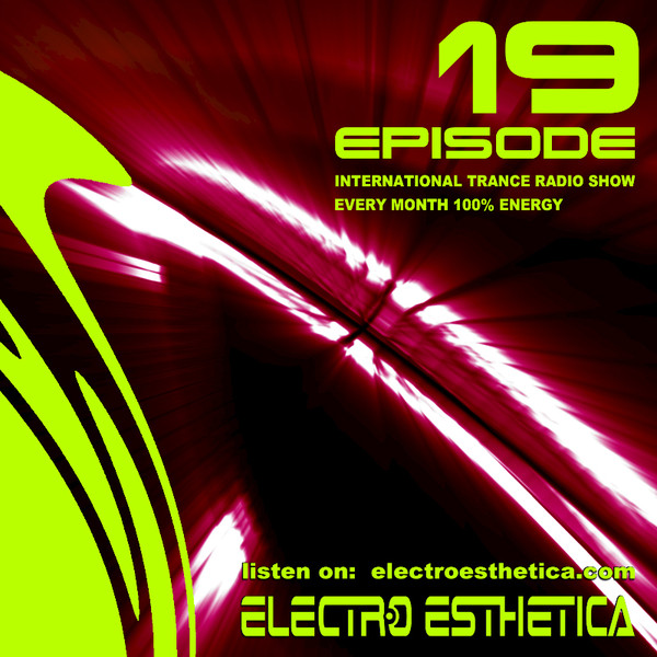 Electro Esthetica - International Trance Radio Show (Episode 019)