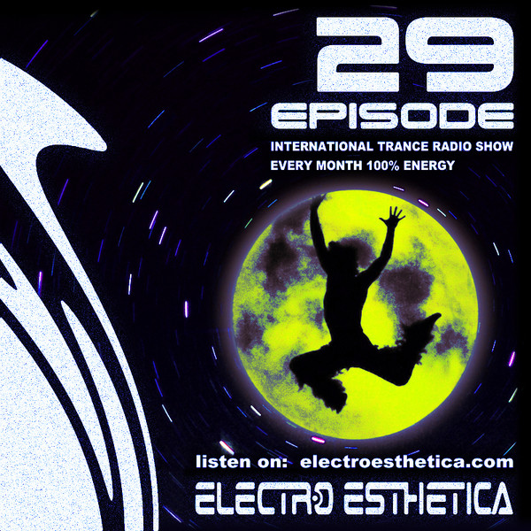 Electro Esthetica - International Trance Radio Show (Episode 29)