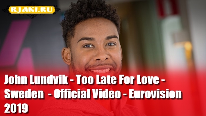 John Lundvik - Too Late For Love - Sweden - Official Video - Eurovision 2019 John Lundvik - Too Late For Love - Sweden - Official Video - Eurovision 2019
