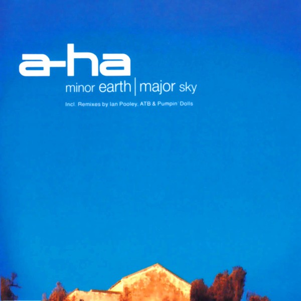 A ha minor earth major. 2000 - Minor Earth Major Sky. A-ha - 2000 - Minor Earth Major Sky]. A-ha Minor Earth Major Sky обложка. A-ha Minor Earth, Major Sky (Single).