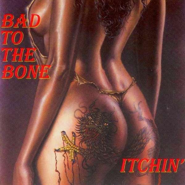 Bad To The Bone - Itchin' (1996)(Lossless+Mp3)